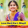 Love Merij Kar L Bhayli